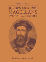 Jorden er rund: Magellans eventyrlige bedrift - Stefan Zweig