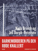 Barnemorderen på den røde knallert - Jes Dorph-Petersen, Niels Brinch
