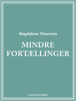 Mindre fortællinger - Magdalene Thoresen