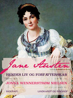 Jane Austen – hendes liv og forfatterskab - Jonna Wennerstrøm Nielsen