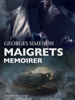 Maigrets memoirer - Georges Simenon