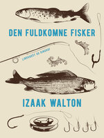 Den fuldkomne fisker - Izaak Walton