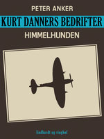 Kurt Danners bedrifter: Himmelhunden - Peter Anker
