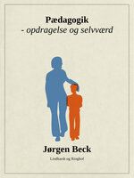 Pædagogik - opdragelse og selvværd - Jørgen Beck