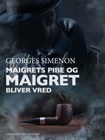 Maigrets pibe / Maigret bliver vred - Georges Simenon