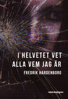 I helvetet vet alla vem jag är - Fredrik Hardenborg