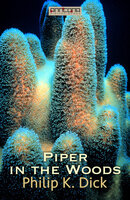 Piper in the Woods - Philip K. Dick