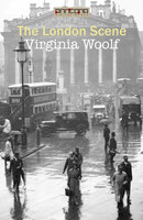 The London Scene - Virginia Woolf