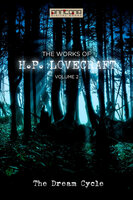 The Works of H.P. Lovecraft Vol. II - The Dream Cycle - H.P. Lovecraft