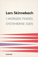 I morgen findes systemerne igen - Lars Skinnebach
