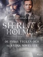 De fyras tecken och 12 andra noveller - Sir Arthur Conan Doyle