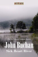 Sick Heart River - John Buchan