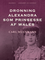 Dronning Alexandra som prinsesse af Wales - Carl Muusmann