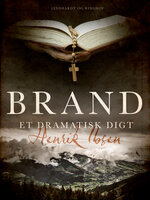 Brand: Et dramatisk digt - Henrik Ibsen