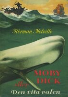 Moby Dick eller Den vita valen - Herman Melville