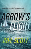 Arrow’s Flight - Joel Scott