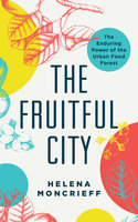 The Fruitful City - Helena Moncrieff