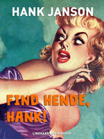 Find hende, Hank! - Hank Janson