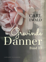 Grevinde Danner - bind 3 - Carl Ewald