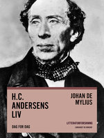H.C. Andersens liv. Dag for dag - Johan de Mylius