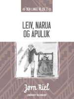 Leiv, Narua og Apuluk - Jørn Riel