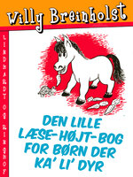 Den lille læse-højt-bog for børn der ka' li' dyr - Willy Breinholst