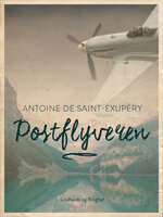 Postflyveren - Antoine de Saint-Exupéry
