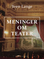 Meninger om teater - Sven Lange