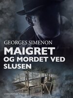 Maigret og mordet ved slusen - Georges Simenon