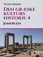 Den græske kulturs historie 4: Jomfruen - Peter P. Rohde