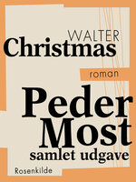 Peder Most – samlet udgave - Walter Christmas