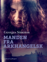 Manden fra Arkhangelsk - Georges Simenon