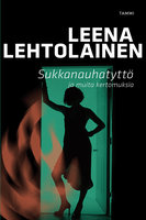 Sukkanauhatyttö: ja muita kertomuksia - Leena Lehtolainen