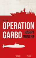 OPERATION GARBO : EN TRILOGI DEL 2 - Harry Winter