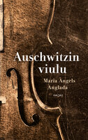 Auschwitzin viulu - Maria Àngels Anglada