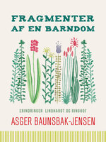 Fragmenter af en barndom - Asger Baunsbak-Jensen
