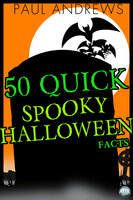 50 Quick Spooky Halloween Facts - Paul Andrews