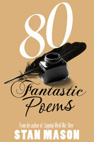 80 Fantastic Poems - Stan Mason