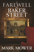 A Farewell to Baker Street - Mark Mower