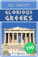 All About: Glorious Greeks - P.S. Quick