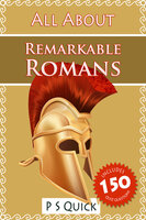 All About: Remarkable Romans - P.S. Quick