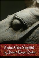 Ancient China Simplified - Edward Harper Parker