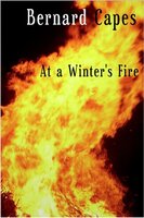 At a Winter's Fire - Bernard Capes