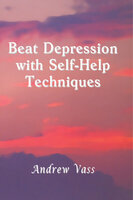 Beat Depression with Self-Help Techniques - Andrew Vass