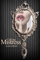 Call Me Mistress - Jessica Black