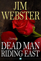 Dead Man Riding East - Jim Webster