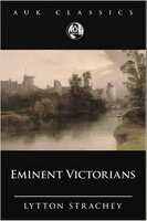 Eminent Victorians - Lytton Stratchey