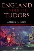 England under the Tudors - Arthur D. Innes