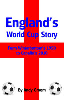 England's World Cup Story - Andy Groom