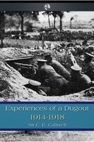Experiences of a Dugout - C.E. Callwell